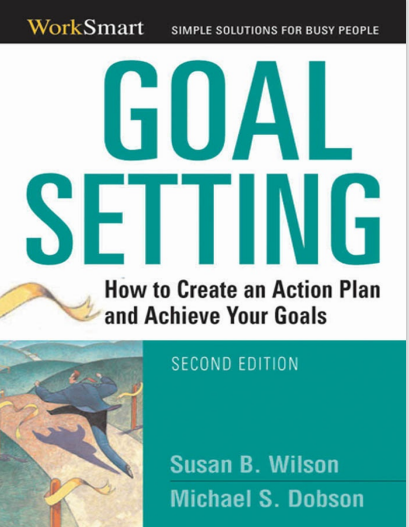 GOAL SETTING : How to Create an Action Plan and Achieve Your Goals